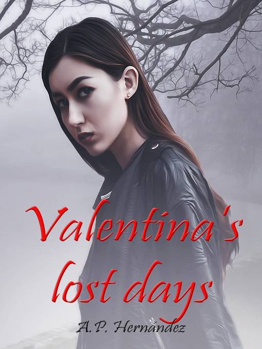 Title details for Valentina's Lost Days by A.P. Hernández - Available
